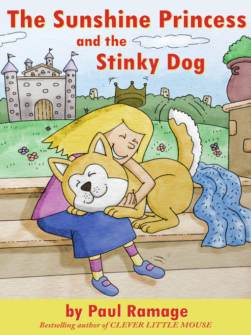 Title details for The Sunshine Princess and the Stinky Dog by Paul Ramage - Wait list